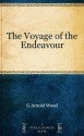 The Voyage of the Endeavour - G. Arnold Wood