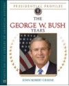 The George W. Bush Years - John Robert Greene