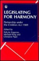 Legislating for Harmony: Partnership Under the Children Act 1989 - Felicity Kaganas, Michael King, Christine Piper