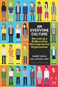 An Everyone Culture: Becoming a Deliberately Developmental Organization - Robert Kegan, Lisa Laskow Lahey, Matthew L Miller, Andy Fleming, Deborah Helsing