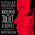 Romeo and Juliet: A Novel - Richard Armitage, David Hewson