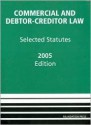 Commercial and Debtor-Creditor Law: Selected Statutes -- 2005 Edition - Thomas H. Jackson, Baird