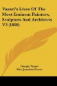 Vasari's Lives of the Most Eminent Painters, Sculptors and Architects V3 (1898) - Giorgio Vasari, Mrs. Jonathan Foster