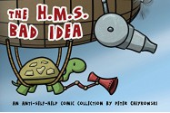 The H.M.S. Bad Idea: An Anti-Self-Help Comic Collection - Peter Chiykowski