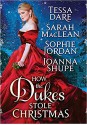 How the Dukes Stole Christmas: A Holiday Romance Anthology - Sophie Jordan, Sarah MacLean, Tessa Dare, Joanna Shupe