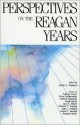 Perspectives on the Reagan Years - John L. Palmer