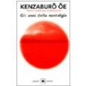 Gli anni della nostalgia - Kenzaburō Ōe