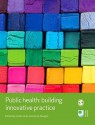 Public Health: Building Innovative Practice - Linda Jones, Jenny Douglas