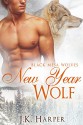 New Year Wolf (Paranormal Shapeshifter Romance) (Black Mesa Wolves #4.75): (A Black Mesa Wolves Holiday Short Story) - J.K. Harper