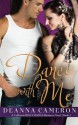 Dance with Me (California Belly Dance Romance) (Volume 2) - DeAnna Cameron