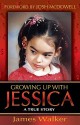 Growing Up With Jessica - Jim Walker, Josh McDowell