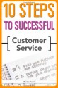 10 Steps to Successful Customer Service (ASTD 10 Steps Series) - Maxine Kamin