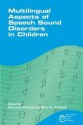 Multilingual Aspects of Speech Sound Disorders in Children - Sharynne McLeod, Brian Goldstein