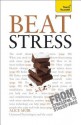 Beat Stress (Teach Yourself) - Alice Muir