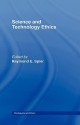 Science and Technology Ethics - Raymond Spier, R.E. Spier