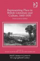 Representing Place in British Literature and Culture, 1660-1830: From Local to Global - Evan Gottlieb, Juliet Shields