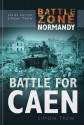 Battle Zone Normandy: Battle for Caen - Simon Trew