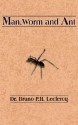 Man, Worm and Ant - Bruno P.H. Leclercq