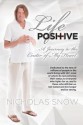 Life Positive: A Journey to the Center of My Heart - Nicholas Snow, Kristin Johnson