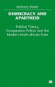 Democracy and Apartheid: Political Theory, Comparative Politics and the Modern South African State - Anthony Butler, BUTLER