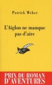 L'Aiglon ne manque pas d'aire (Masque Jaune) (French Edition) - Patrick Weber