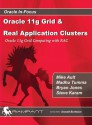 Oracle 11g Grid & Real Application Clusters: Oracle 11g Grid Computing with RAC - Mike Ault, Madhu Tumma, Bryan Jones, Steve Karam