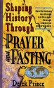 Shaping History Through Prayer And Fasting - Derek Prince