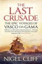 The Last Crusade: The Epic Voyages of Vasco Da Gama - Nigel Cliff