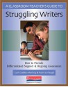 A Classroom Teacher's Guide to Struggling Writers - Curt Dudley-Marling, Patricia Paugh