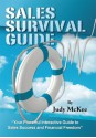 The Sales Survival Guide:Your Powerful Interactive Guide To Sales Success and Financial Freedom - Judy McKee