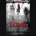 The Statistical Probability of Love at First Sight - Jennifer E. Smith, Casey Holloway