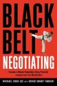 Black Belt Negotiating: Become a Master Negotiator Using Powerful Lessons from the Martial Arts - Michael Soon Lee