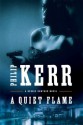 A Quiet Flame (Bernie Gunther, #5) - Philip Kerr