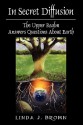 In Secret Diffusion: The Upper Realm Answers Questions about Earth - Linda J. Brown