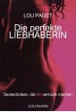 Die perfekte Liebhaberin: Sextechniken, die ihn verrückt machen (German Edition) - Lou Paget, Beate Gorman