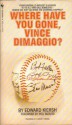 Where Have You Gone, Vince DiMaggio? - Edward Kiersh, Harvey Wang