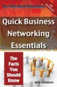 The Truth about Networking: Quick Business Networking Essentials, the Facts You Should Know - John Chambers