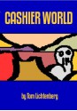 Cashier World - Tom Lichtenberg