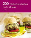 200 BBQ Recipes: Hamlyn All Color - Louise Pickford