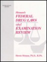 Strauss' Federal Drug Laws and Examination Review, Fourth Edition (Revised) - Steven Strauss