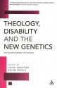 Theology, Disability and the New Genetics: Why Science Needs the Church - Brian Brock