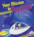 Your Mission to Neptune - Nadia Higgins, Sally Kephart Carlson