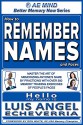 How to Remember Names and Faces: Master the Art of Memorizing Anyone's Name by Practicing w Over 500 Memory Training Exercises of People's Faces | Improve ... (Better Memory Now | Remember Names Book 1) - Luis Angel Echeverria, Dion Jaffee, Ron White