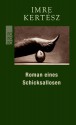 Roman eines Schicksallosen - Imre Kertész, Christina Viragh