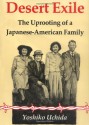 Desert Exile: The Uprooting of a Japanese American Family - Yoshiko Uchida