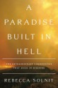 A Paradise Built in Hell: The Extraordinary Communities That Arise in Disaster - Rebecca Solnit