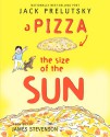 A Pizza the Size of the Sun - Jack Prelutsky, James Stevenson