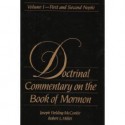 Doctrinal Commentary on the Book of Mormon, Vol. 1- First and Second Nephi - Joseph Fielding McConkie, Robert L. Millet