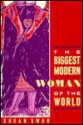 The Biggest Modern Woman Of The World: A Novel - Susan Elizabeth Swan