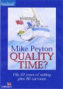 Quality Time?: His 50 Years of Sailing Plus 80 Cartoons - Mike Peyton